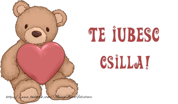 Felicitari de dragoste - Ursuleti | Te iubesc Csilla!