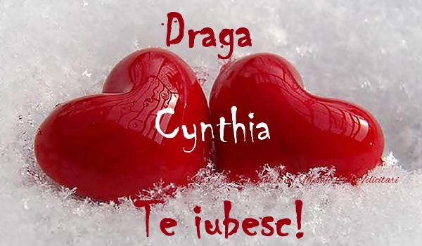 Felicitari de dragoste - Draga Cynthia Te iubesc!