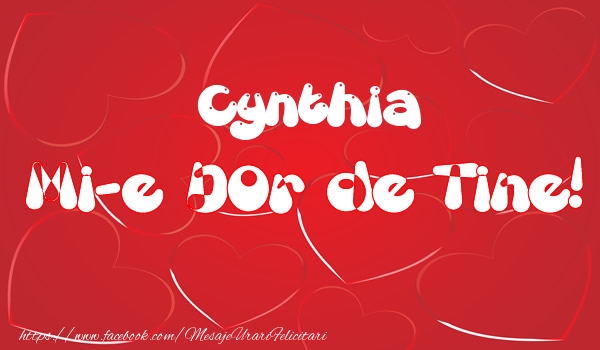 Felicitari de dragoste - ❤️❤️❤️ Inimioare | Cynthia mi-e dor de tine!