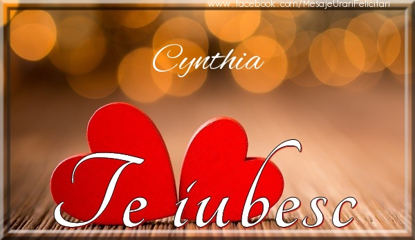 Felicitari de dragoste - Cynthia Te iubesc