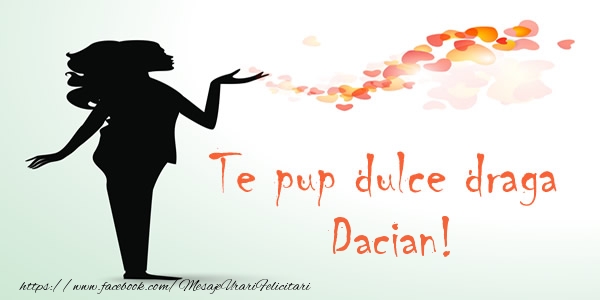 Felicitari de dragoste - ❤️❤️❤️ Inimioare | Te pup dulce draga Dacian!