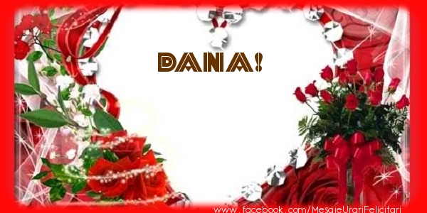 Felicitari de dragoste - Love Dana!