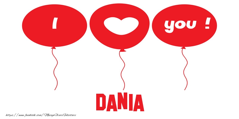 Felicitari de dragoste -  I love you Dania!