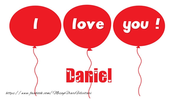 Felicitari de dragoste -  I love you Daniel