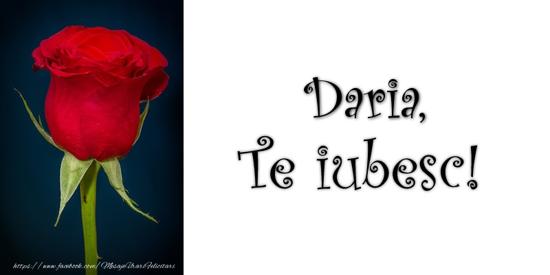 Felicitari de dragoste - Trandafiri | Daria Te iubesc!