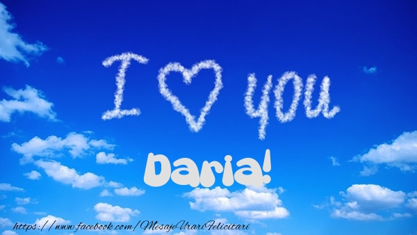 Felicitari de dragoste -  I Love You Daria!