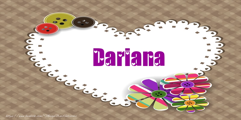 Felicitari de dragoste - Pentru Dariana din inima