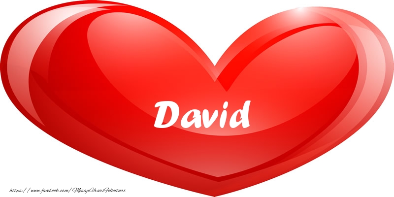 Felicitari de dragoste - Numele David in inima