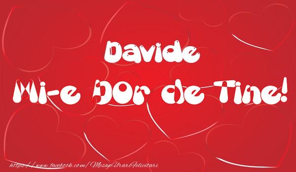 Felicitari de dragoste - ❤️❤️❤️ Inimioare | Davide mi-e dor de tine!