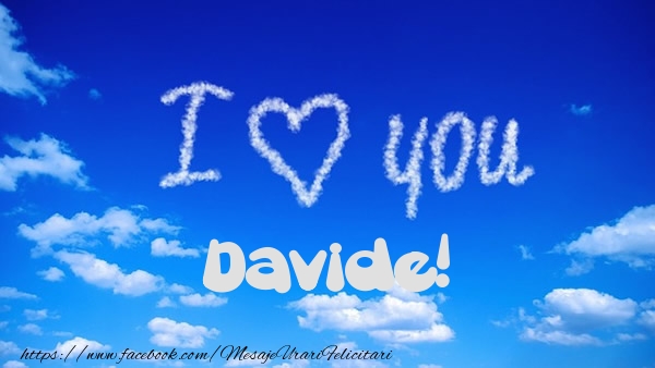 Felicitari de dragoste -  I Love You Davide!