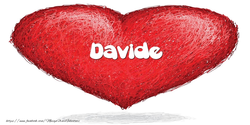 Felicitari de dragoste - Pentru Davide din inima
