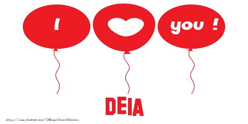 Felicitari de dragoste -  I love you Deia!