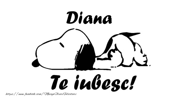 Felicitari de dragoste - Diana Te iubesc!