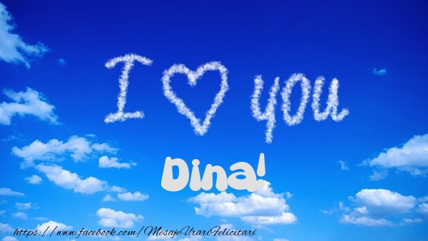Felicitari de dragoste -  I Love You Dina!