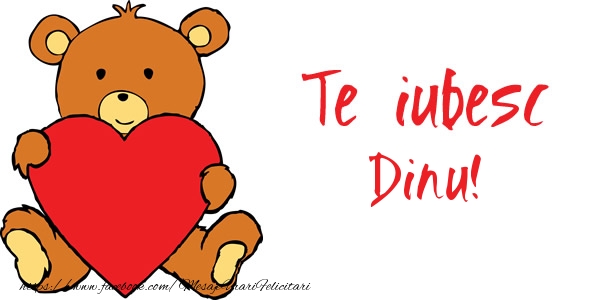Felicitari de dragoste - Ursuleti | Te iubesc Dinu!