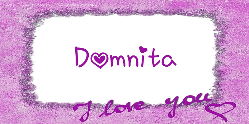 Felicitari de dragoste - Domnita I love you!