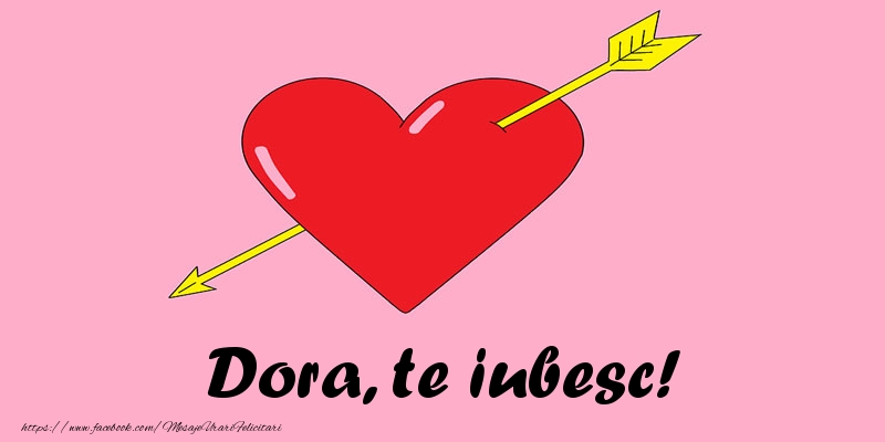 Felicitari de dragoste - Dora, te iubesc!