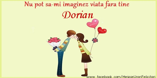 Felicitari de dragoste - ❤️❤️❤️ Inimioare | Nu pot sa-mi imaginez viata fara tine Dorian