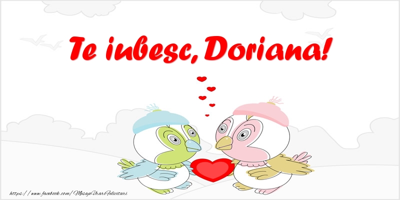 Felicitari de dragoste - Te iubesc, Doriana!