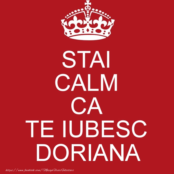Felicitari de dragoste - STAI CALM CA TE IUBESC Doriana!