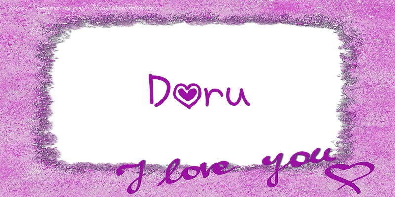 Felicitari de dragoste - ❤️❤️❤️ Flori & Inimioare | Doru I love you!