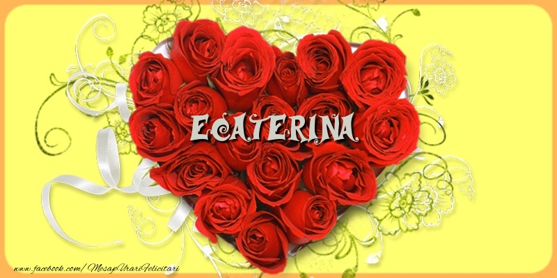 Felicitari de dragoste - Ecaterina