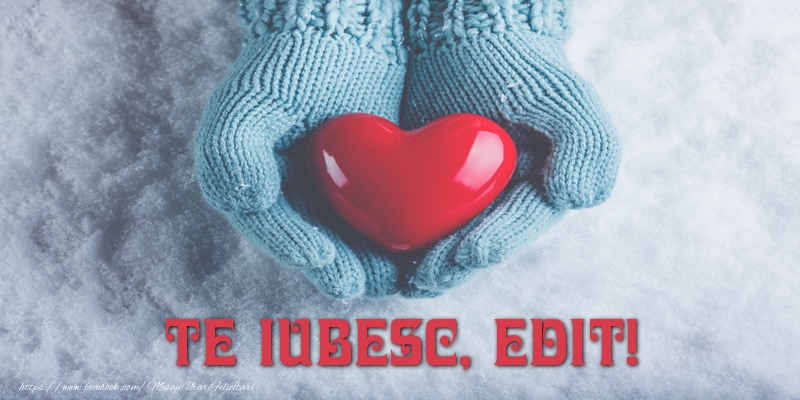 Felicitari de dragoste - ❤️❤️❤️ Inimioare | TE IUBESC, Edit!