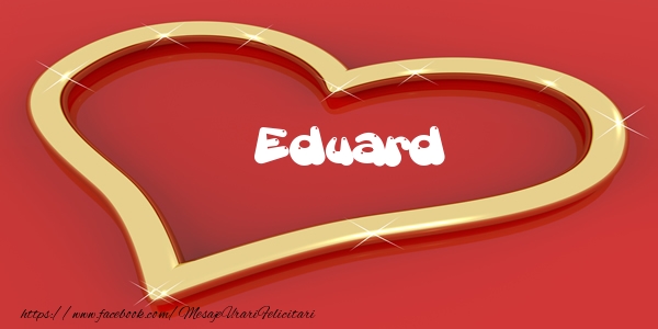 Felicitari de dragoste - Eduard Iti dau inima mea