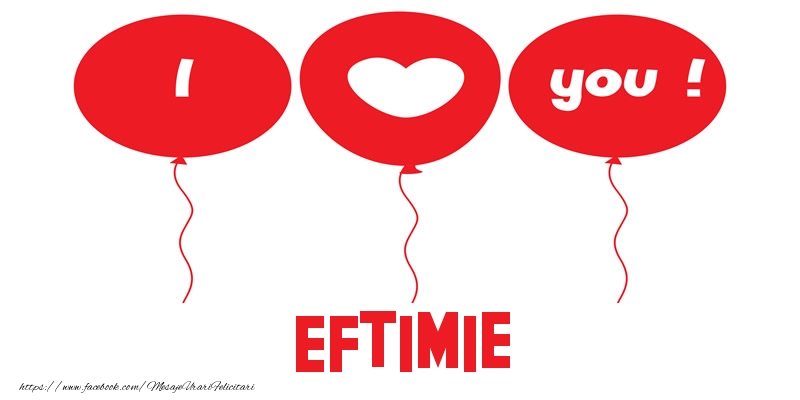 Felicitari de dragoste -  I love you Eftimie!