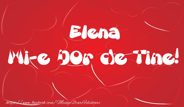 Felicitari de dragoste - ❤️❤️❤️ Inimioare | Elena mi-e dor de tine!