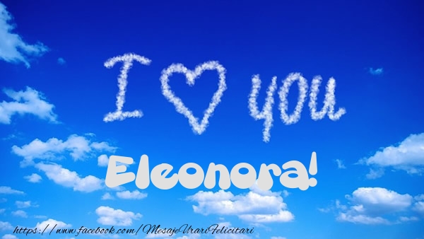 Felicitari de dragoste -  I Love You Eleonora!