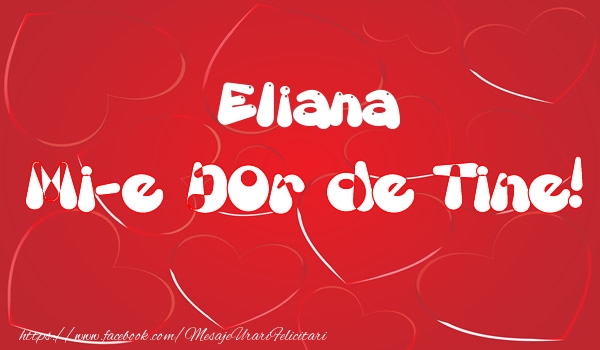 Felicitari de dragoste - Eliana mi-e dor de tine!