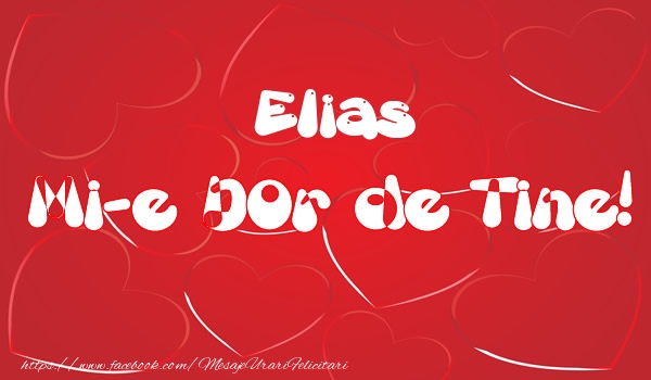 Felicitari de dragoste - ❤️❤️❤️ Inimioare | Elias mi-e dor de tine!