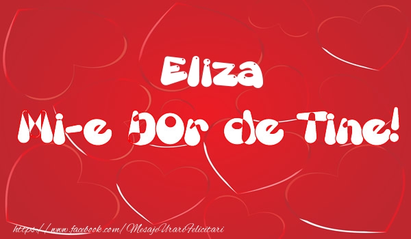 Felicitari de dragoste - ❤️❤️❤️ Inimioare | Eliza mi-e dor de tine!