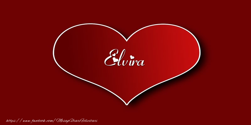 Felicitari de dragoste - Love Elvira