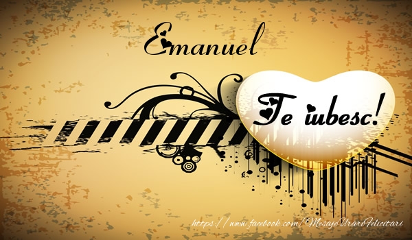 Felicitari de dragoste - Emanuel Te iubesc