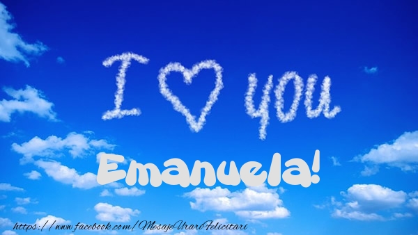 Felicitari de dragoste -  I Love You Emanuela!