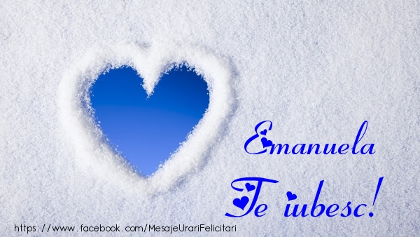 Felicitari de dragoste - ❤️❤️❤️ Inimioare | Emanuela Te iubesc!