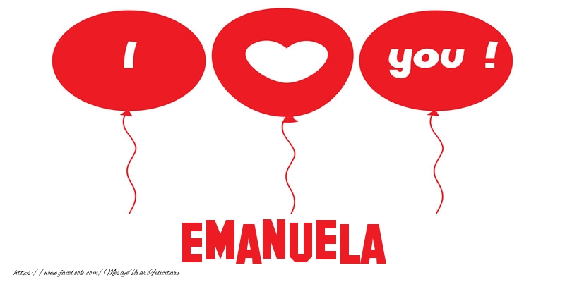 Felicitari de dragoste -  I love you Emanuela!