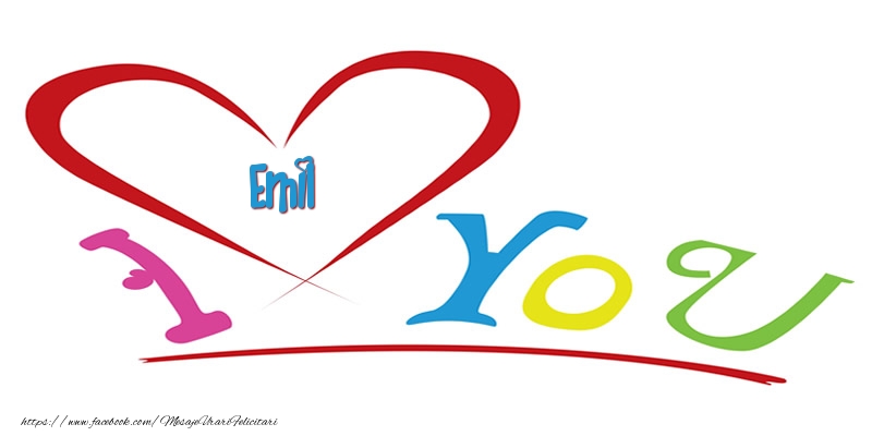 Felicitari de dragoste -  I love you Emil