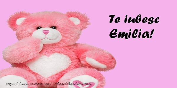 Felicitari de dragoste - Ursuleti | Te iubesc Emilia!