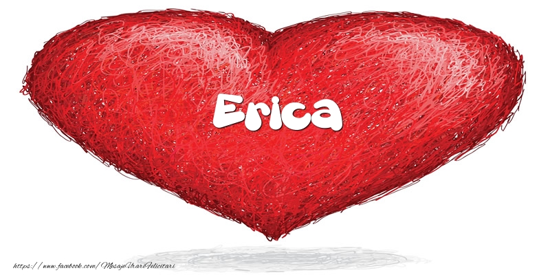 Felicitari de dragoste - Pentru Erica din inima