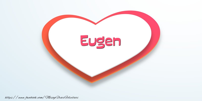 Felicitari de dragoste - Love Eugen