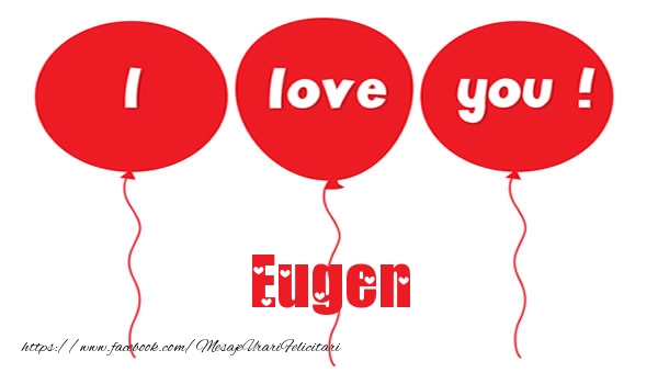 Felicitari de dragoste -  I love you Eugen