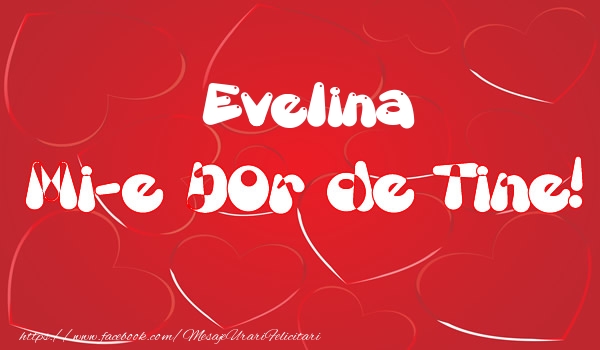 Felicitari de dragoste - Evelina mi-e dor de tine!