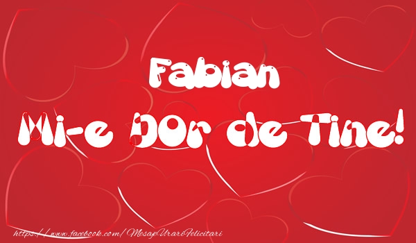 Felicitari de dragoste - ❤️❤️❤️ Inimioare | Fabian mi-e dor de tine!