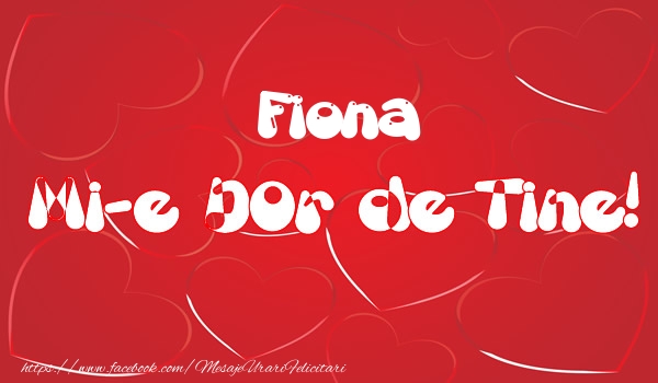 Felicitari de dragoste - Fiona mi-e dor de tine!