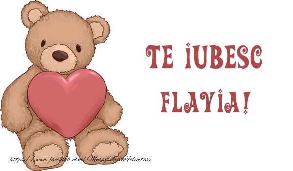Felicitari de dragoste - Ursuleti | Te iubesc Flavia!