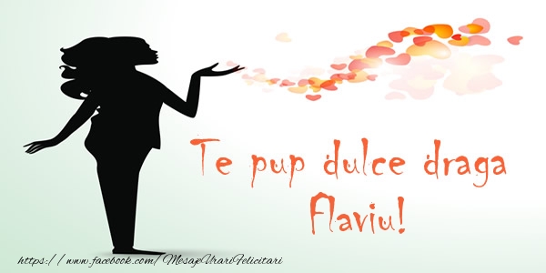 Felicitari de dragoste - Te pup dulce draga Flaviu!