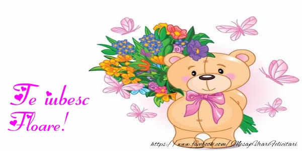 Felicitari de dragoste - Ursuleti | Te iubesc Floare!